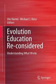 Evolution Education Re-considered : Understanding What Works