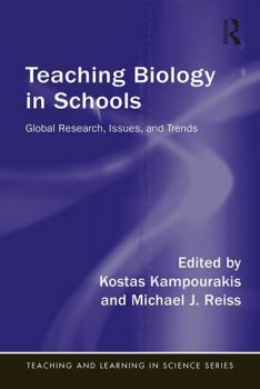 Teaching Biology in Schools : Global Research, Issues, and Trends