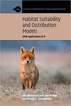 Habitat Suitability and Distribution Models : With Applications in R