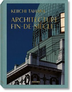 Keiichi Tahara: Architecture Fin-de-Siecle (Multilingual Edition)