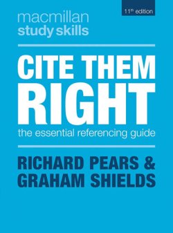 Cite Them Right : The Essential Referencing Guide