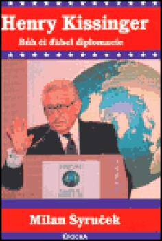 Henry Kissinger - Bůh či ďábel demokracie