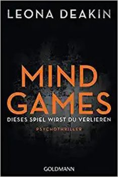 Mind Games : Dieses Spiel wirst du verlieren - Psychothriller