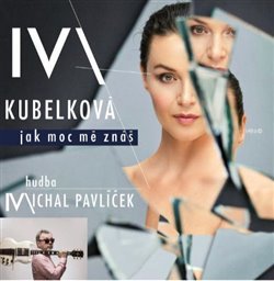 Iva Kubelková: Jak moc mě znáš CD
