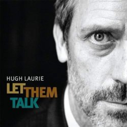 Hugh Laurie: Let Them Talk -2LP