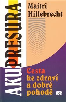 Akupresura - Cesta ke zdraví a dobré pohodě