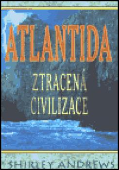 Atlantida. Ztracená civilizace