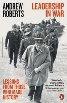 Leadership in War : Lessons from Those Who Made History
