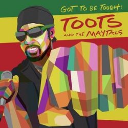 Toots & The Maytals: Got To Be Tough LP