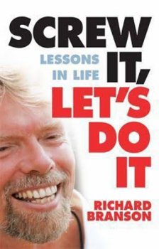 Screw It, Let´s Do It : Lessons In Life