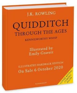 Quidditch Through the Ages - Illustrated Edition : A magical companion to the Harry Potter stories