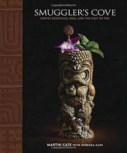 Smugler´s Cove : Exotic Cocktails, Rum, and the Cult of Tiki