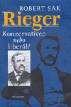 Rieger - Konzervativec nebo liberál?