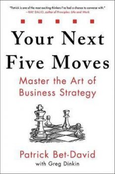 Your Next Five Moves : Master the Art of Business Strategy