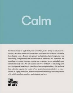 Calm : Educate yourself in the art of remaining calm, and learn how to defend yourself from panic and fury