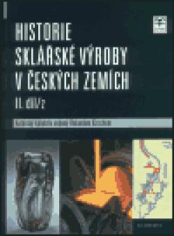 Historie sklářské výroby v českých zemích II. díl/2