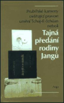 Prubířské kameny ověřující pravost umění Tchaj-ťi čchuan  neboli Tajná předání rodiny Jangů