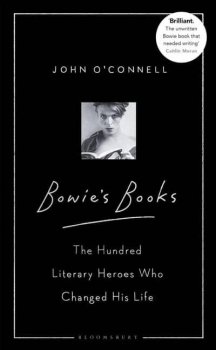 Bowie´s Books: The Hundred Literary Heroes Who Changed His Life