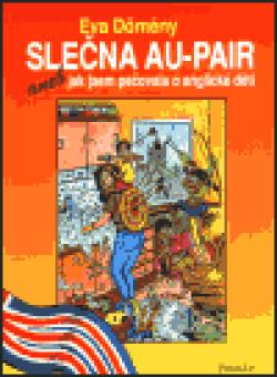 Slečna Au-pair aneb jak jsem pečovala o anglické děti