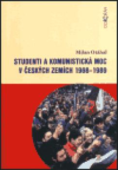 Studenti a komunistická moc v českých zemích 1968 - 1989