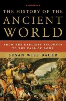 The History of the Ancient World : From the Earliest Accounts to the Fall of Rome