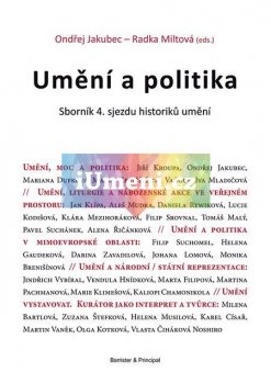 Umění a politika - Sborník 4. sjezdu historiků umění, Brno, 13.-14. září 2012