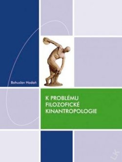 K problému filozofické kinantropologie