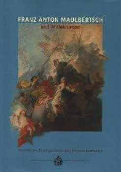 Franz Anton Maulbertsch und Mitteleuropa - Festschrift zum 30-jährigen Bestehen des Museums Langenargen