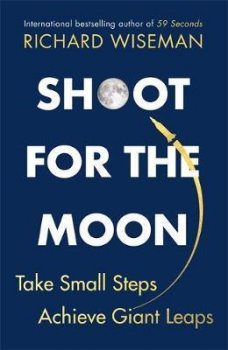 Shoot for the Moon : How the Moon Landings Taught us the 8 Secrets of Success