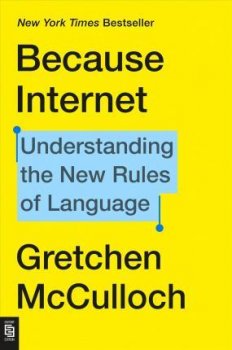 Because Internet : Understanding the New Rules of Language