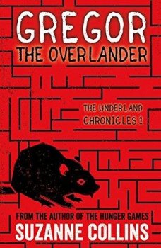 Gregor the Overlander: The Underland Chronicles 1