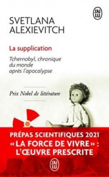 La supplication : Tchernobyl, chronique du monde apres l´apocalypse