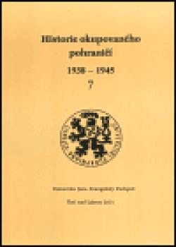 Historie okupovaného pohraničí 7 (1938 - 1945)