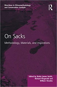 On Sacks: Methodology, Materials, and Inspirations (Directions in Ethnomethodology and Conversation Analysis) 1st Edition