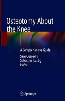 Osteotomy About the Knee : A Comprehensive Guide