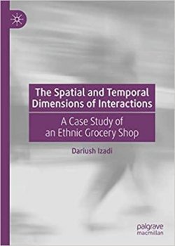 The Spatial and Temporal Dimensions of Interactions: A Case Study of an Ethnic Grocery Shop