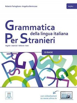 Grammatica della lingua italiana per stranieri A1/A2 di base: regole - esercizi - letture - test 