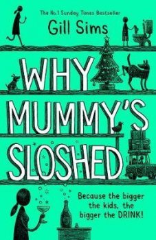 Why Mummy´s Sloshed : The Bigger the Kids, the Bigger the Drink