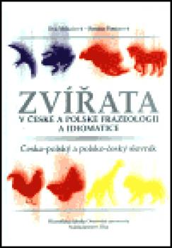 Zvířata v české a polské frazeologii a idiomatice