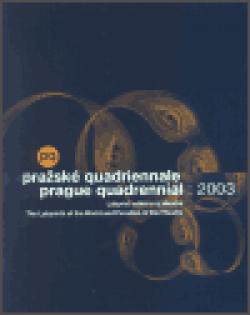 Pražské Quadriennale 2003: Labyrint světa a ráj divadla