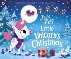 Ten Minutes to Bed: Little Unicorn´s Christmas