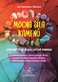 Mocná síla kamenů - Otevřete se jejich léčivé energii