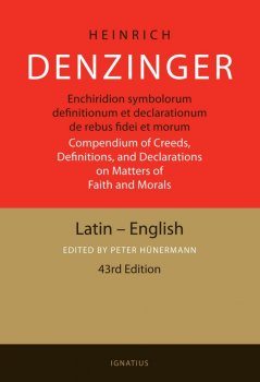 Enchiridion Symbolorum: A Compendium of Creeds, Definitions, and Declarations of the Catholic Church