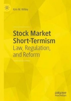 Stock Market Short-Termism : Law, Regulation, and Reform