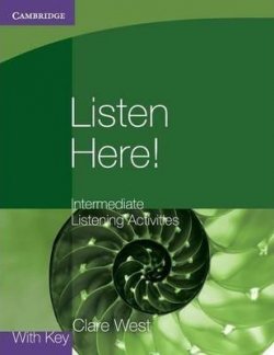 Listen Here! Intermediate Listening Activities with Key