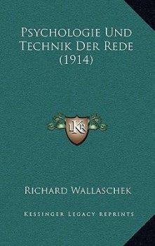 Psychologie Und Technik Der Rede (1914)