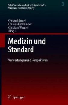 Medizin Und Standard : Verwerfungen Und Perspektiven