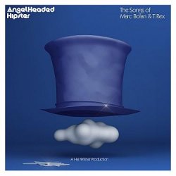 Angelheaded Hipster: The Songs Of Marc Bolan & T. Rex 2CD