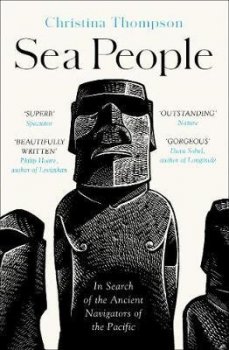 Sea People : In Search of the Ancient Navigators of the Pacific