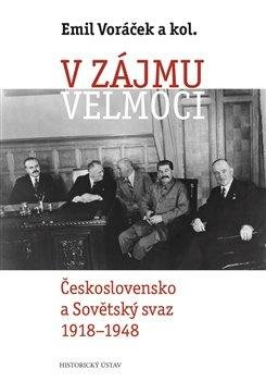 V zájmu velmoci - Československo a Sovětský svaz 1918-1948
